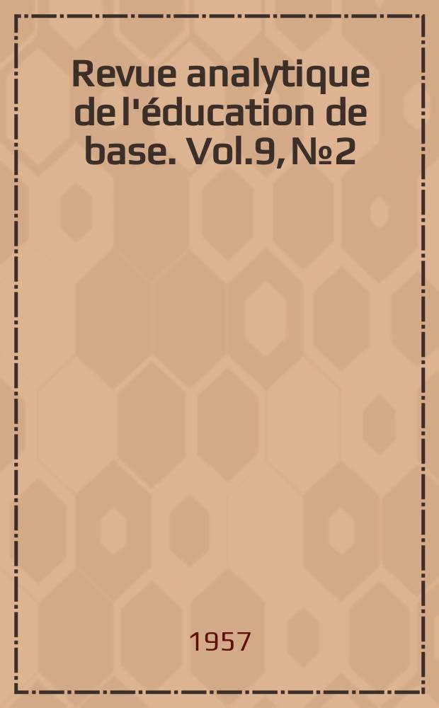 Revue analytique de l'éducation de base. Vol.9, №2 : La recherche pédagogique