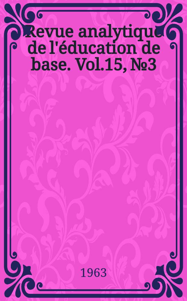 Revue analytique de l'éducation de base. Vol.15, №3 : L'enseignement de l'histoire