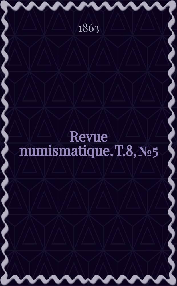 Revue numismatique. T.8, №5