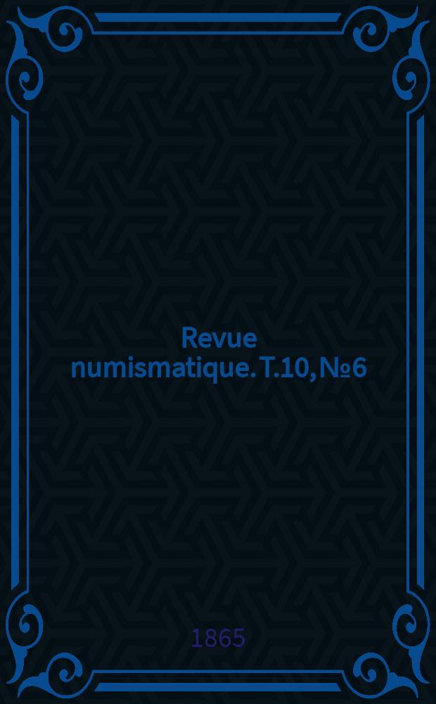 Revue numismatique. T.10, №6