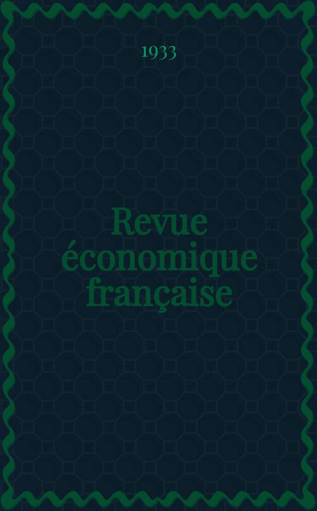 Revue économique française : Publiée par la Société de géographie commerciale et d'études économiques. Revue économique française