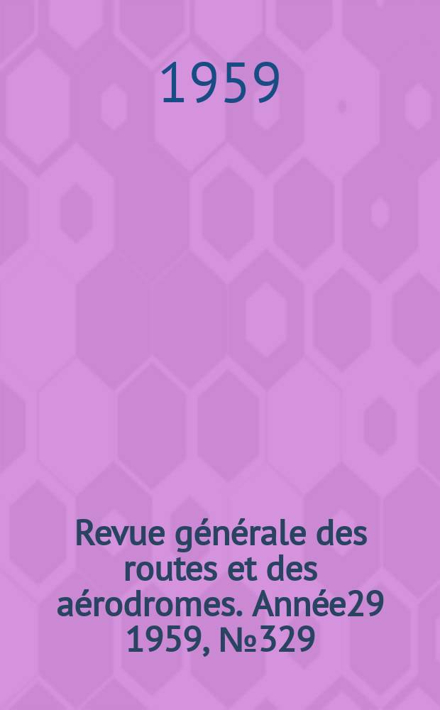 Revue g&eacute;n&eacute;rale des routes et des a&eacute;rodromes. Ann&eacute;e29 1959, №329 : Sahara