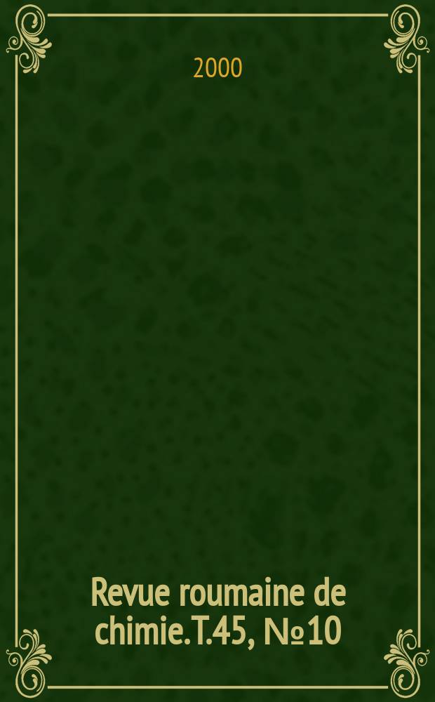 Revue roumaine de chimie. T.45, №10