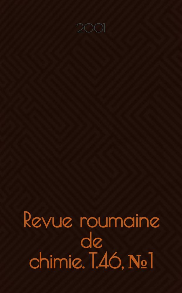 Revue roumaine de chimie. T.46, №1