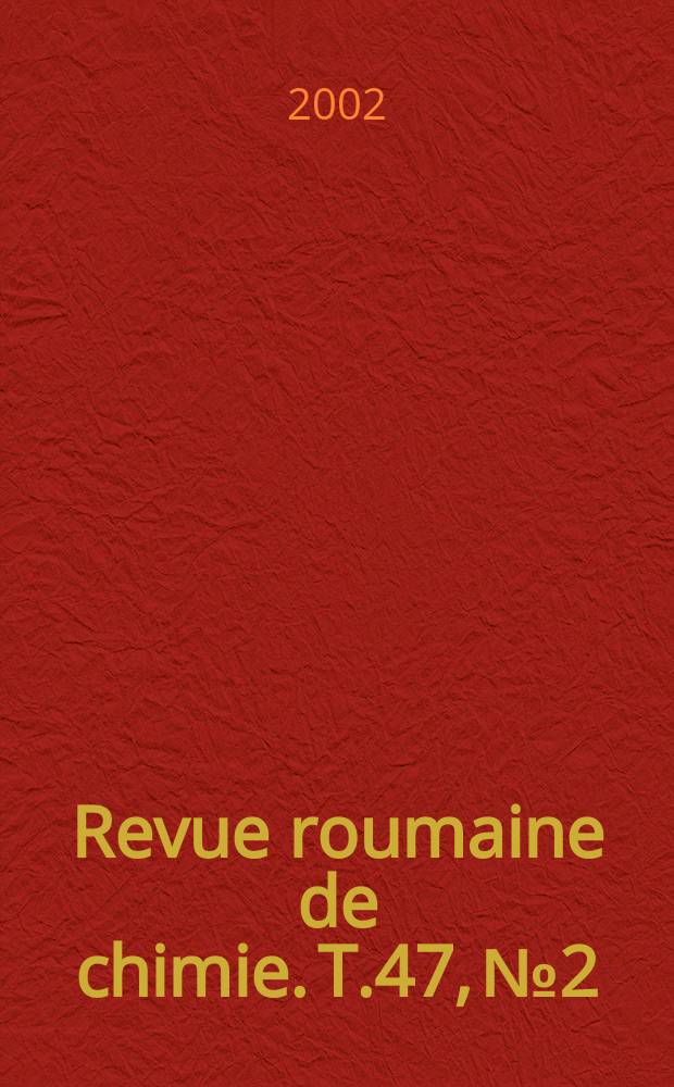 Revue roumaine de chimie. T.47, №2