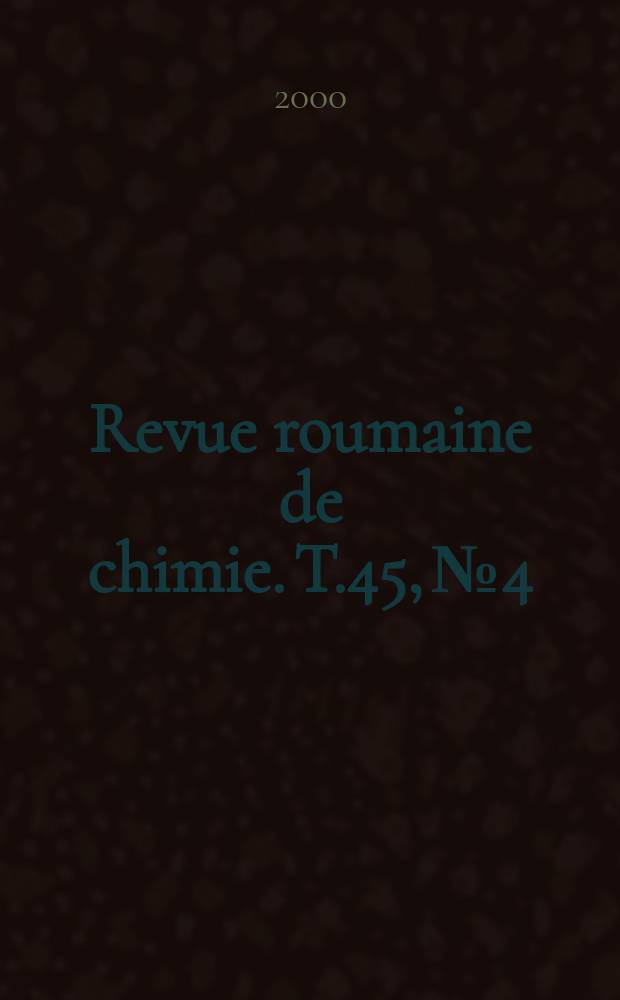 Revue roumaine de chimie. T.45, №4