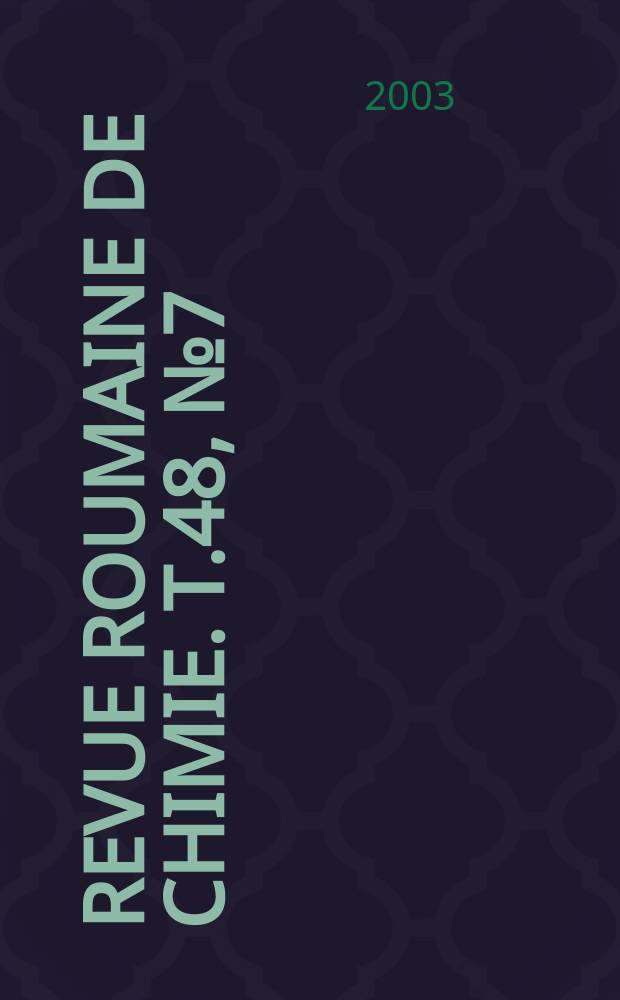 Revue roumaine de chimie. T.48, №7