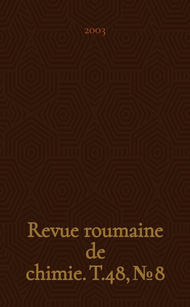 Revue roumaine de chimie. T.48, №8