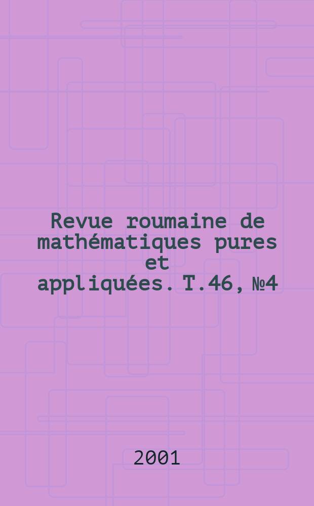 Revue roumaine de mathématiques pures et appliquées. T.46, №4