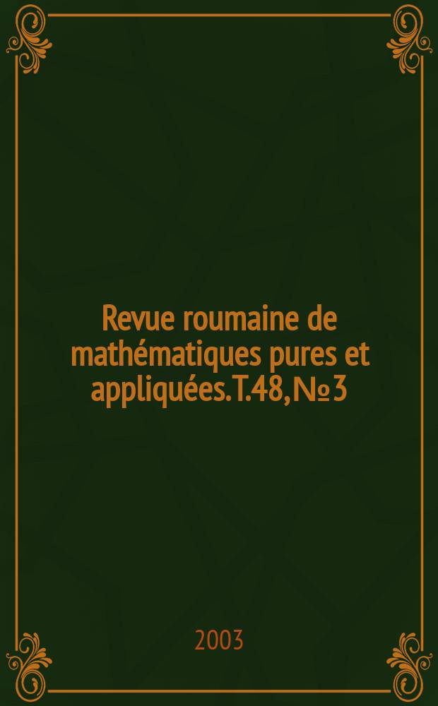 Revue roumaine de mathématiques pures et appliquées. T.48, №3