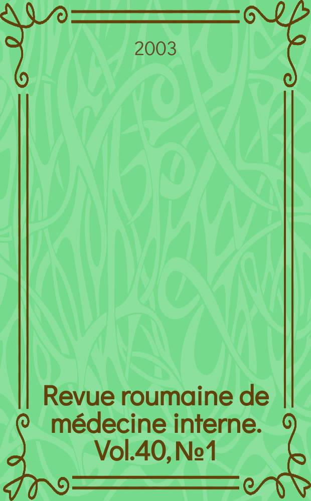 Revue roumaine de médecine interne. Vol.40, №1/4 : 2002