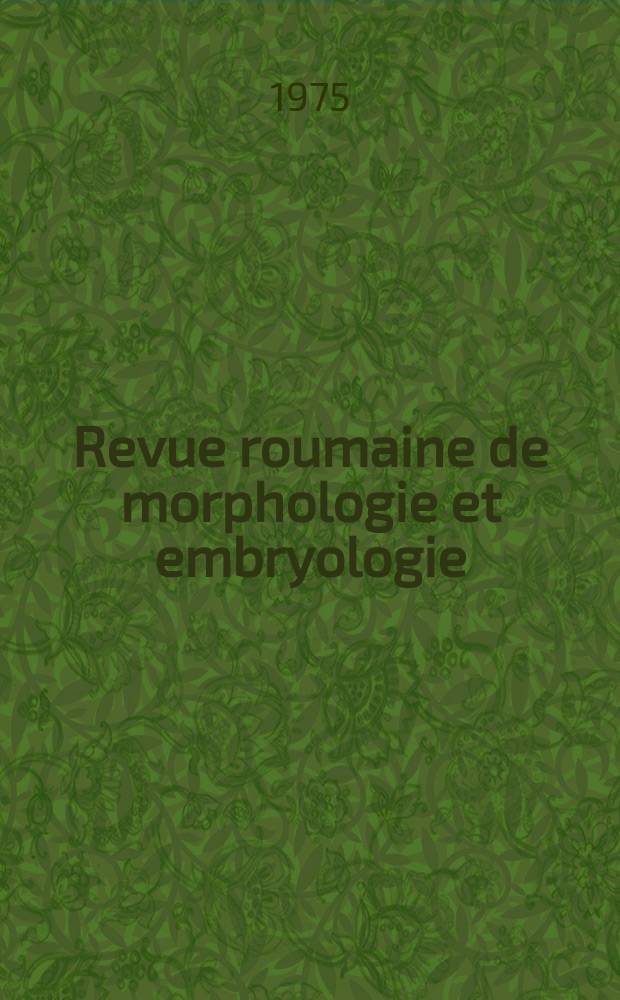 Revue roumaine de morphologie et embryologie = Romanian journal of morphology and ebryology