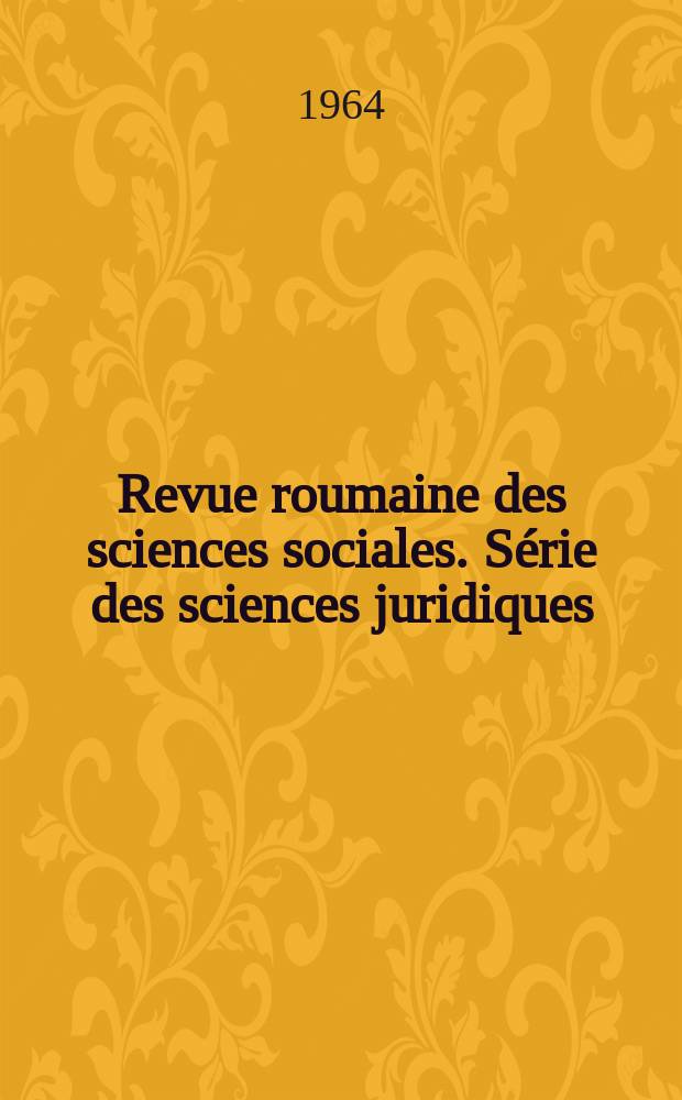 Revue roumaine des sciences sociales. Série des sciences juridiques