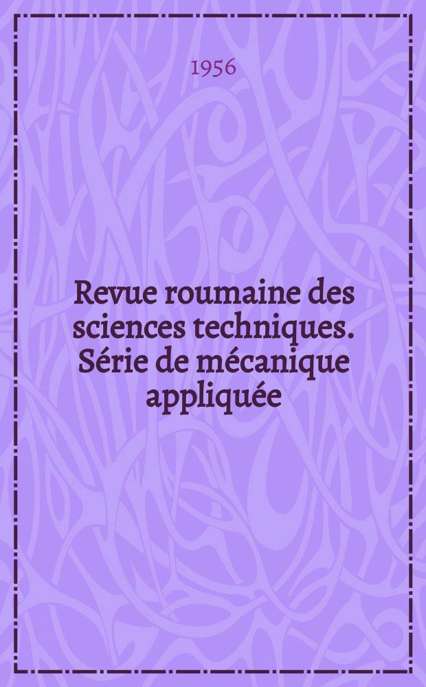 Revue roumaine des sciences techniques. Série de mécanique appliquée