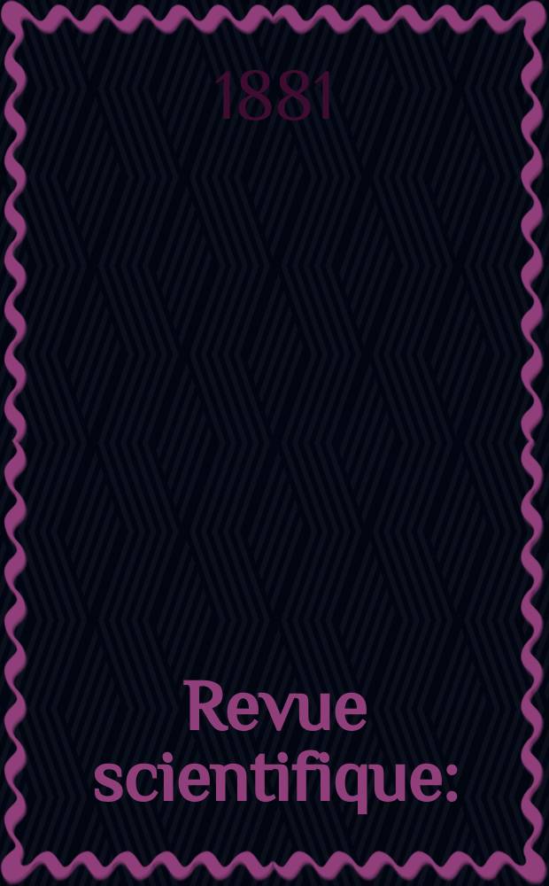 Revue scientifique : (Revue rose). Ser. 3, Année1 1881, T.2