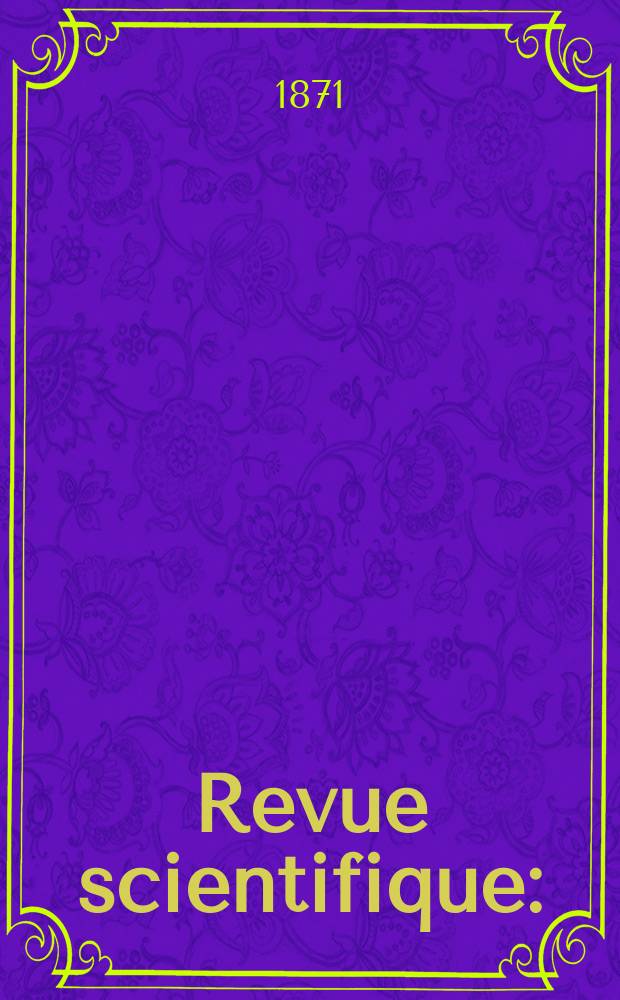 Revue scientifique : (Revue rose). Ser. 2, Année1 1871/1872, Sémestre2