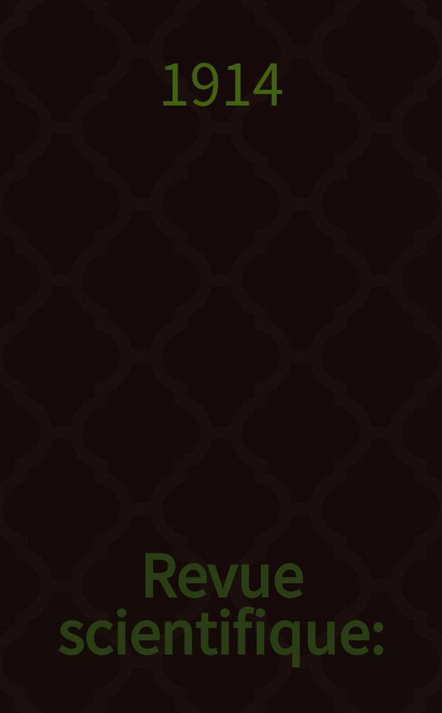 Revue scientifique : (Revue rose). Ser. 5, Année52 1914, Semestre1, №8