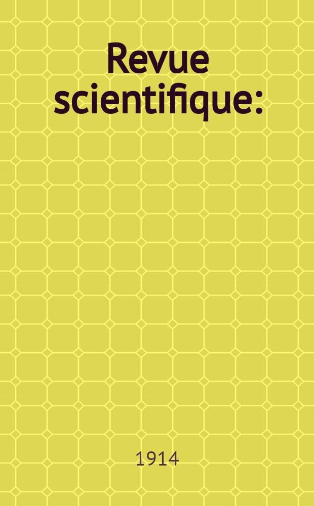 Revue scientifique : (Revue rose). Ser. 5, Année52 1914, Semestre1, №9