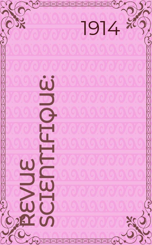 Revue scientifique : (Revue rose). Ser. 5, Année52 1914, Semestre1, №17