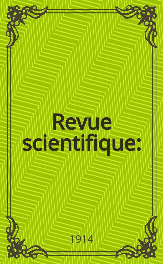 Revue scientifique : (Revue rose). Ser. 5, Année52 1914, Semestre2, №2