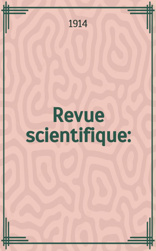 Revue scientifique : (Revue rose). Ser. 5, Année52 1914, Semestre2, №3