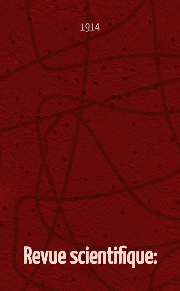 Revue scientifique : (Revue rose). Ser. 5, Année52 1914, Semestre2, №4