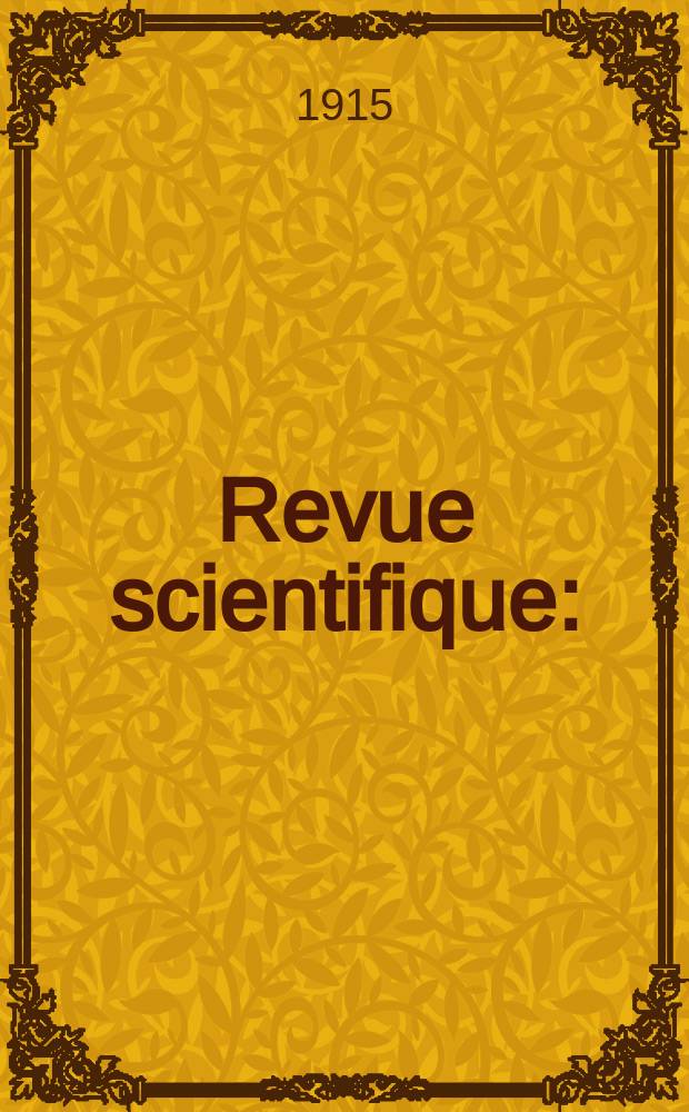 Revue scientifique : (Revue rose). Ser. 5, Année53 1915, №1
