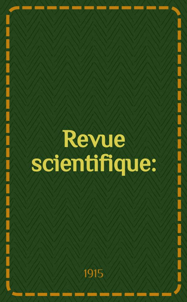 Revue scientifique : (Revue rose). Ser. 5, Année53 1915, №5