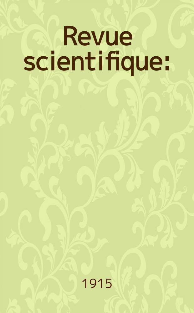 Revue scientifique : (Revue rose). Ser. 5, Année53 1915, №8