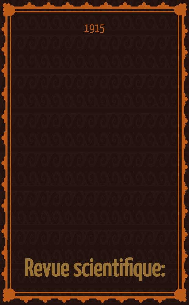 Revue scientifique : (Revue rose). Ser. 5, Année53 1915, №18