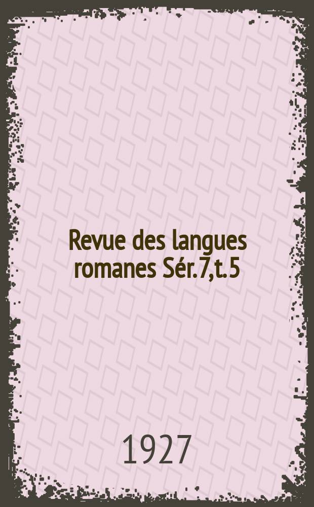 Revue des langues romanes Sér. 7, t. 5(65), №7/12. Sér. 7, t. 5(65), №7/12