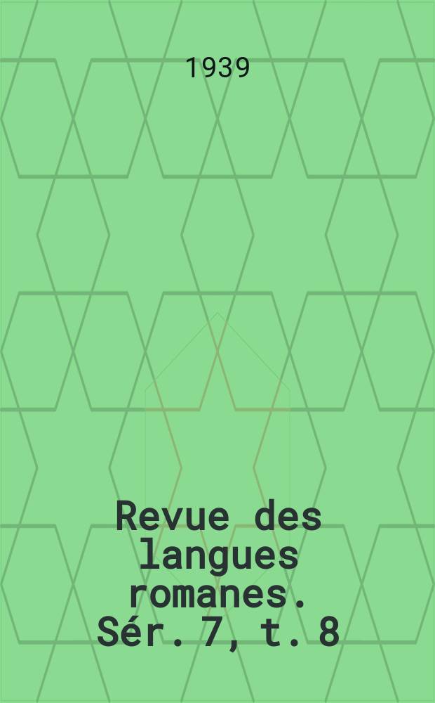 Revue des langues romanes. Sér. 7, t. 8(68), №25/30