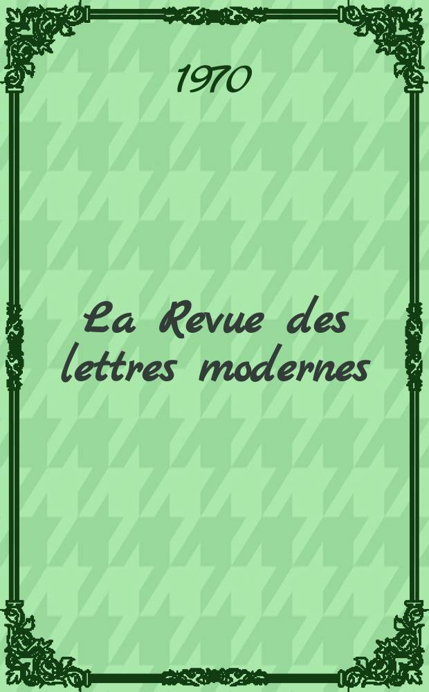 La Revue des lettres modernes : Histoire des idées et des littératures. Etudes bernanosiennes