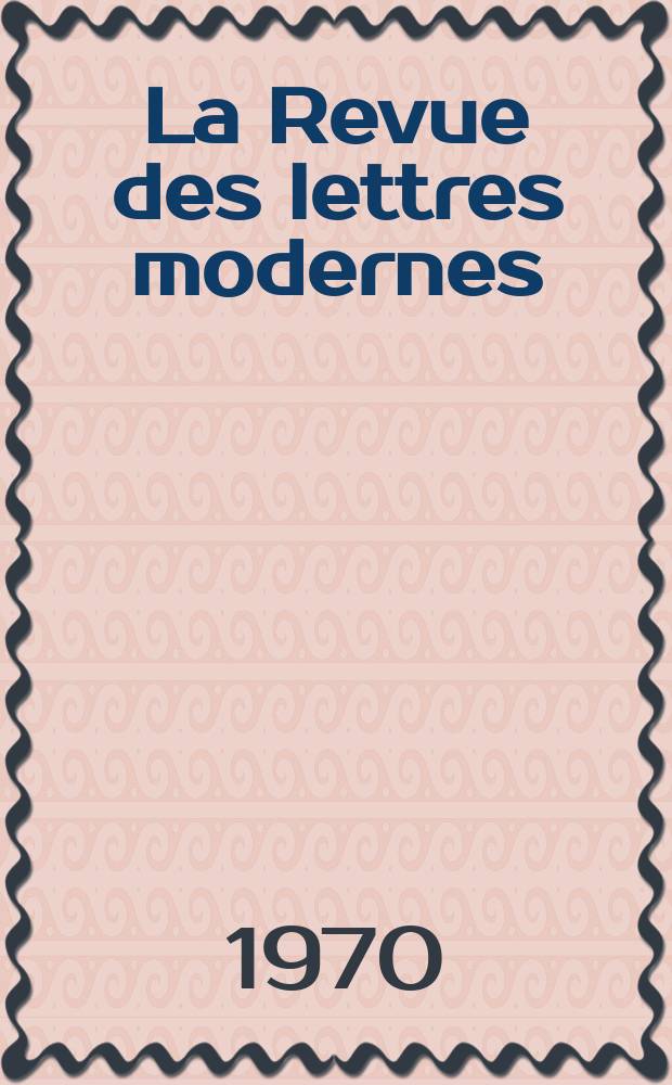 La Revue des lettres modernes : Histoire des idées et des littératures. Paul Claudel
