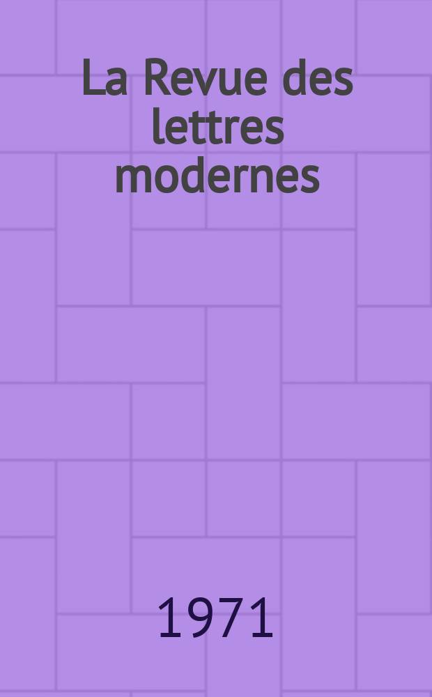 La Revue des lettres modernes : Histoire des idées et des littératures. Etudes bernanosiennes