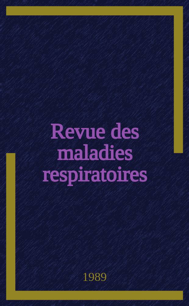 Revue des maladies respiratoires : Organe offic. de la Soc. de pneumologie de langue fr. T.6, №5