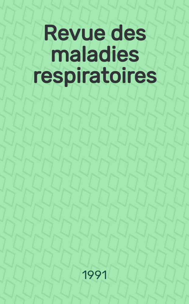 Revue des maladies respiratoires : Organe offic. de la Soc. de pneumologie de langue fr. T.8, №3