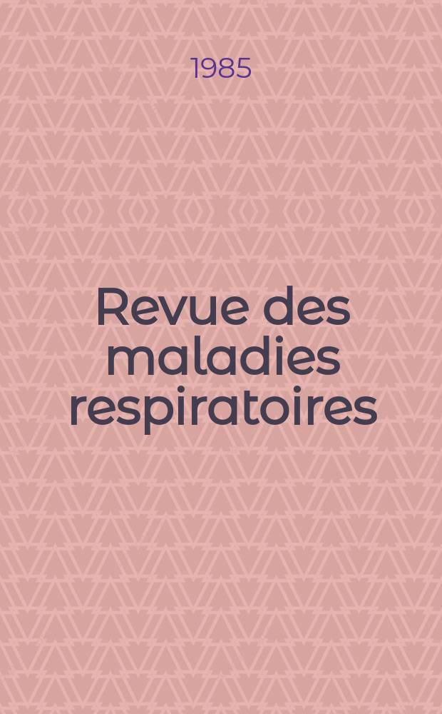 Revue des maladies respiratoires : Organe offic. de la Soc. de pneumologie de langue fr. T.2, №3