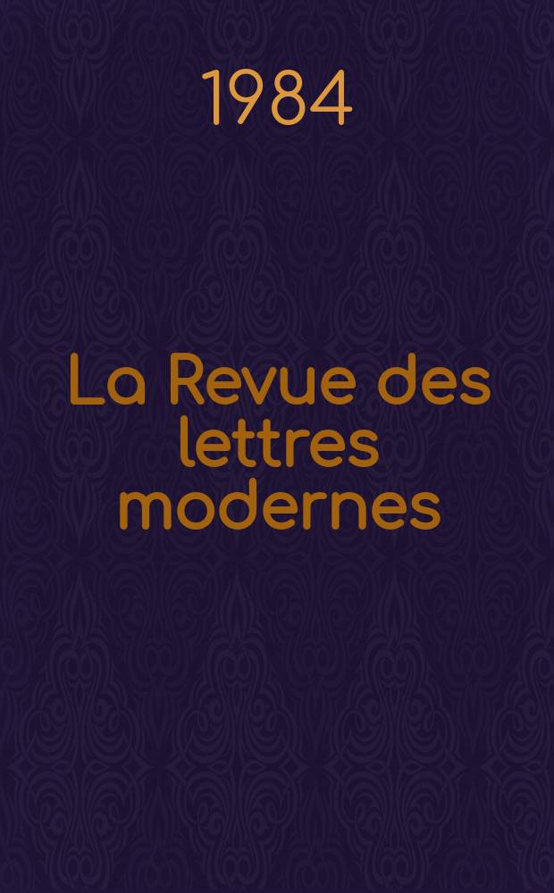 La Revue des lettres modernes : Histoire des id&eacute;es et des litt&eacute;ratures. Andr&eacute; Gide