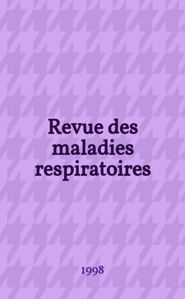 Revue des maladies respiratoires : Organe offic. de la Soc. de pneumologie de langue fr. Vol.15, №3