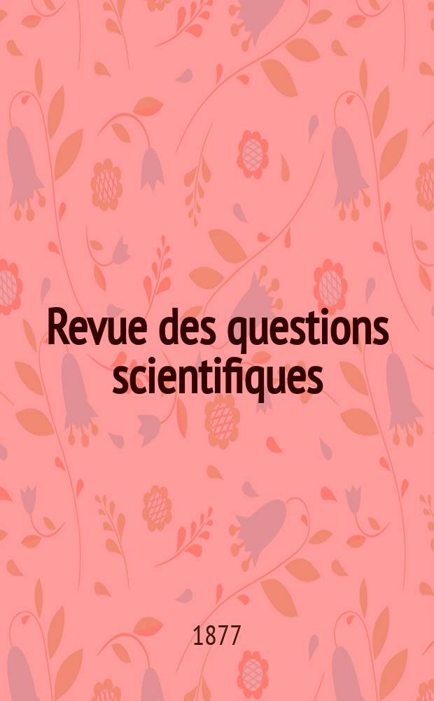 Revue des questions scientifiques : Publiée par la Société scientifique de Bruxelles