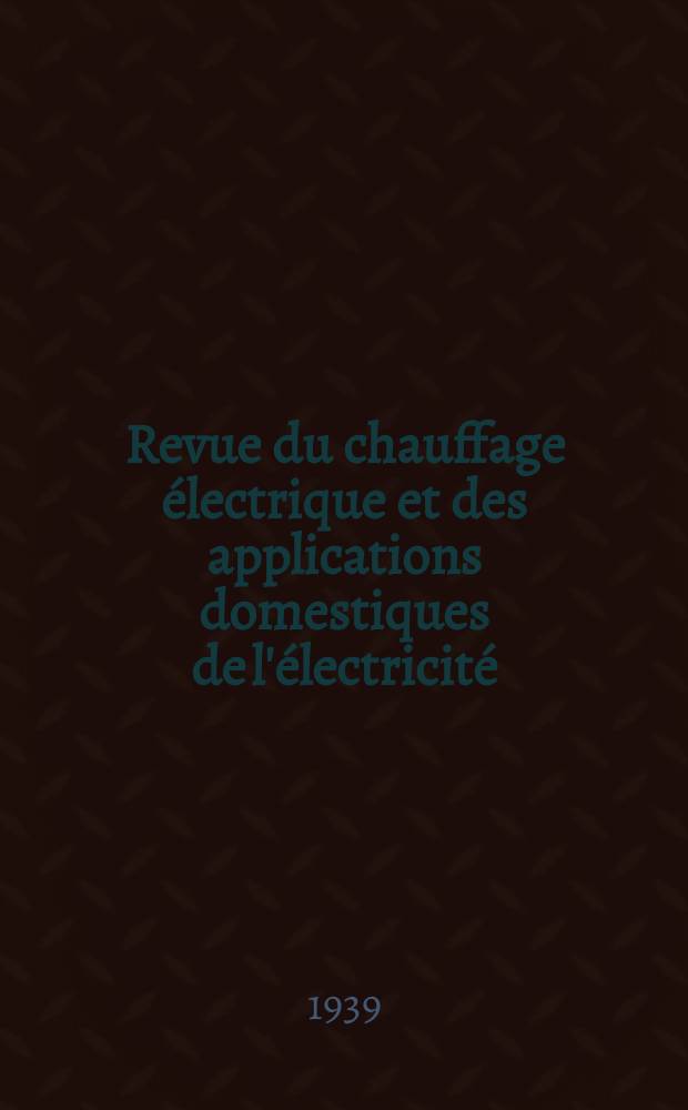 Revue du chauffage électrique et des applications domestiques de l'électricité
