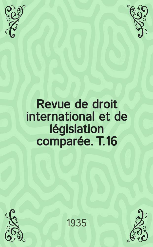 Revue de droit international et de législation comparée. T.16(62), №3