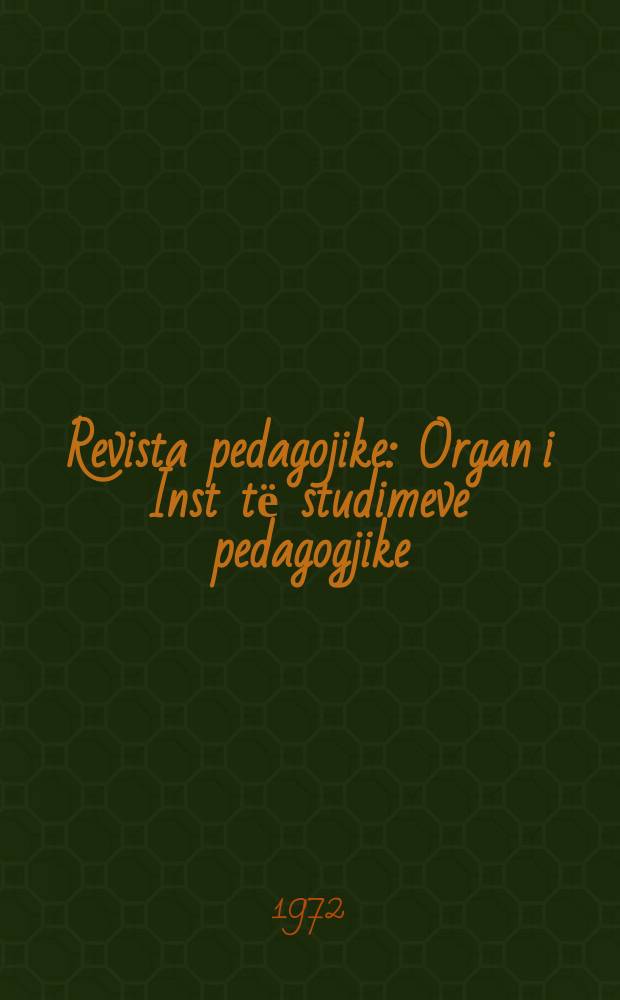 Revista pedagojike : Organ i Inst tё studimeve pedagogjike