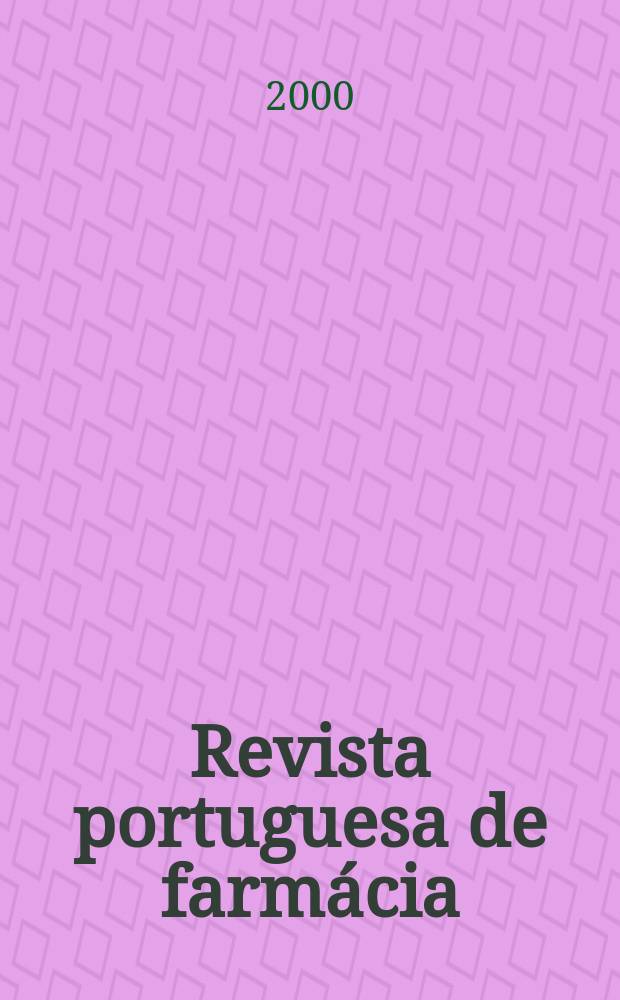 Revista portuguesa de farmácia : Ed. e propriedade de Sindicato nacional dos farmacêuticos, Sociedade farmacêutica lusitana. Vol.50, №2