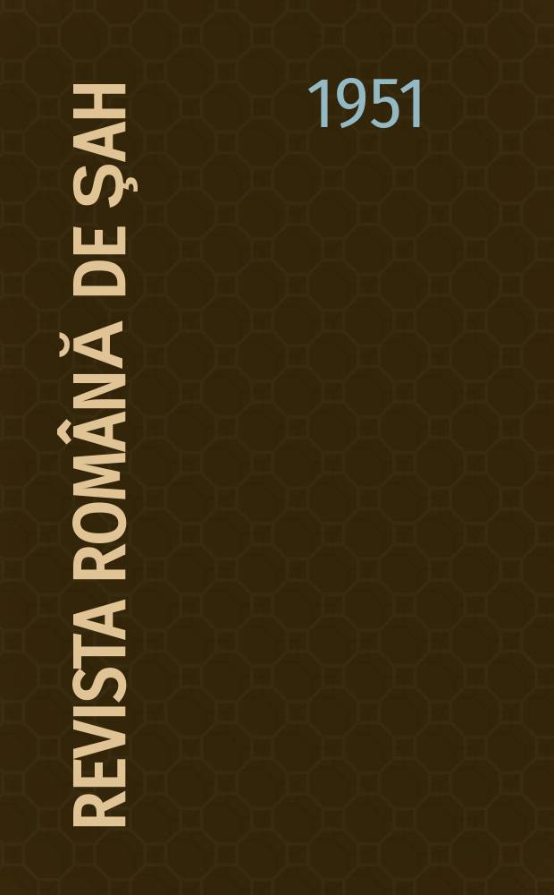 Revista română de şah : Ed. de Federaţia română de şah