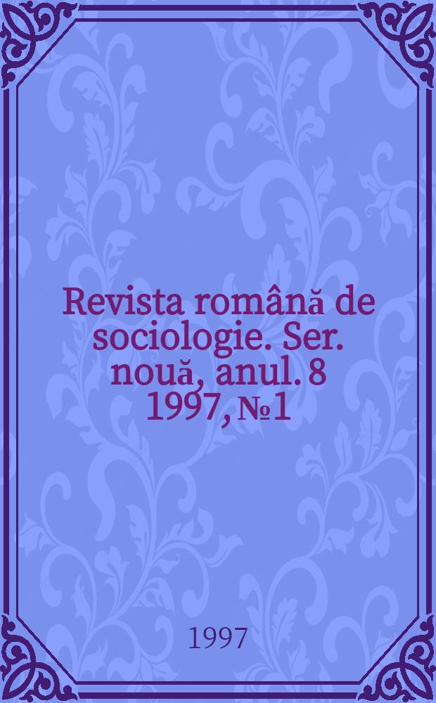 Revista română de sociologie. Ser. nouă, anul. 8 1997, №1/2