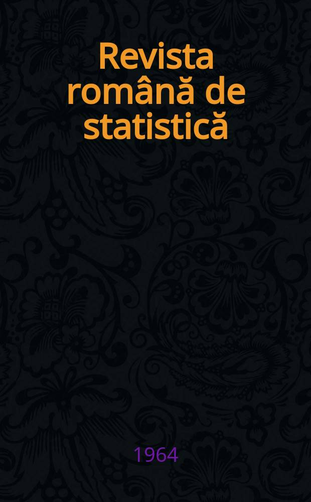 Revista română de statistică : Organ al Comis. naţ. pentru statistică. Anul13 1964, №7