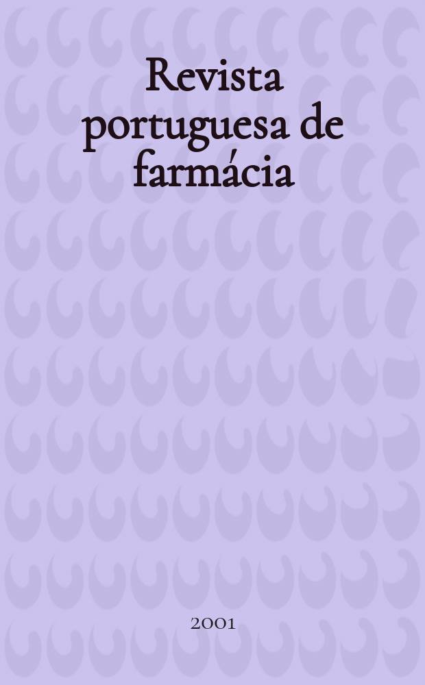 Revista portuguesa de farmácia : Ed. e propriedade de Sindicato nacional dos farmacêuticos, Sociedade farmacêutica lusitana. Vol.51, №1
