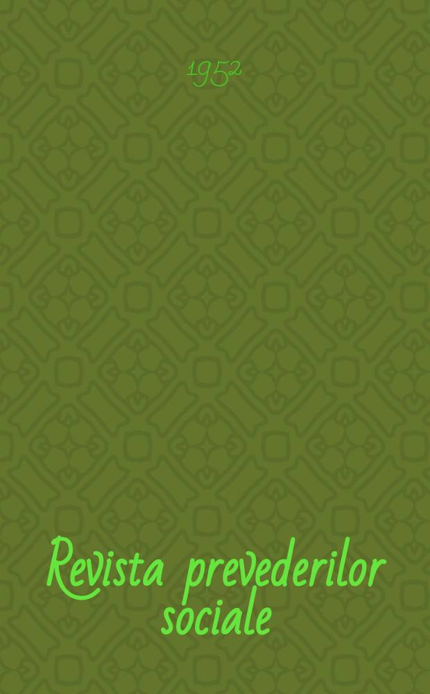 Revista prevederilor sociale : Organ al Ministerului prevederilor sociale. Revista prevederilor sociale